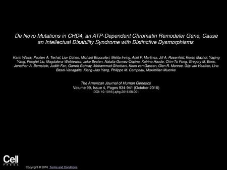 De Novo Mutations in CHD4, an ATP-Dependent Chromatin Remodeler Gene, Cause an Intellectual Disability Syndrome with Distinctive Dysmorphisms  Karin Weiss,
