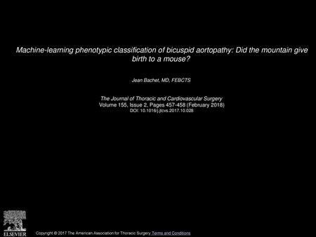 Machine-learning phenotypic classification of bicuspid aortopathy: Did the mountain give birth to a mouse?  Jean Bachet, MD, FEBCTS  The Journal of Thoracic.