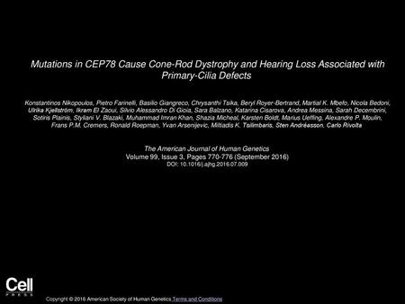 Mutations in CEP78 Cause Cone-Rod Dystrophy and Hearing Loss Associated with Primary-Cilia Defects  Konstantinos Nikopoulos, Pietro Farinelli, Basilio.