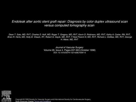 Endoleak after aortic stent graft repair: Diagnosis by color duplex ultrasound scan versus computed tomography scan  Dean T. Sato, MD, RVT, Charles D.