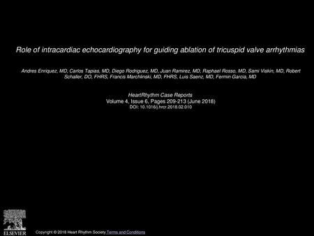 Role of intracardiac echocardiography for guiding ablation of tricuspid valve arrhythmias  Andres Enriquez, MD, Carlos Tapias, MD, Diego Rodriguez, MD,