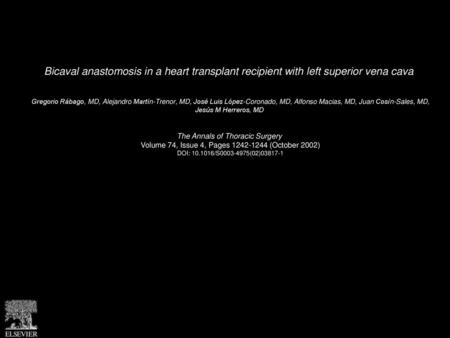 Bicaval anastomosis in a heart transplant recipient with left superior vena cava  Gregorio Rábago, MD, Alejandro Martı́n-Trenor, MD, José Luis López-Coronado,