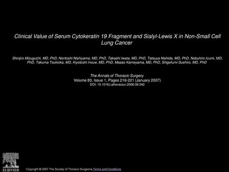 Clinical Value of Serum Cytokeratin 19 Fragment and Sialyl-Lewis X in Non-Small Cell Lung Cancer  Shinjiro Mizuguchi, MD, PhD, Noritoshi Nishiyama, MD,