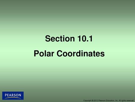 Section 10.1 Polar Coordinates