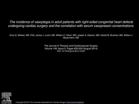 The incidence of vasoplegia in adult patients with right-sided congenital heart defects undergoing cardiac surgery and the correlation with serum vasopressin.
