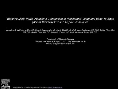 Barlow's Mitral Valve Disease: A Comparison of Neochordal (Loop) and Edge-To-Edge (Alfieri) Minimally Invasive Repair Techniques  Jaqueline G. da Rocha.