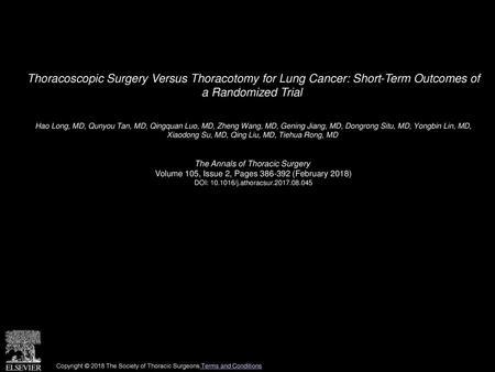Thoracoscopic Surgery Versus Thoracotomy for Lung Cancer: Short-Term Outcomes of a Randomized Trial  Hao Long, MD, Qunyou Tan, MD, Qingquan Luo, MD, Zheng.