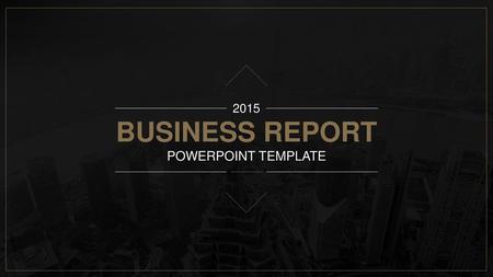 2015 BUSINESS REPORT POWERPOINT TEMPLATE.