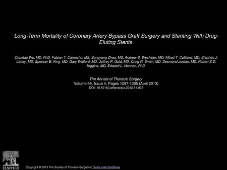 Long-Term Mortality of Coronary Artery Bypass Graft Surgery and Stenting With Drug- Eluting Stents  Chuntao Wu, MD, PhD, Fabian T. Camacho, MS, Songyang.