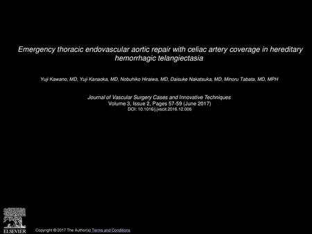 Emergency thoracic endovascular aortic repair with celiac artery coverage in hereditary hemorrhagic telangiectasia  Yuji Kawano, MD, Yuji Kanaoka, MD,