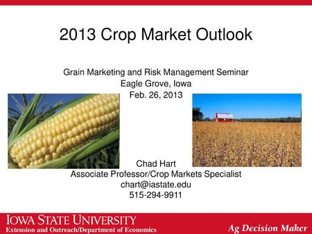 2013 Crop Market Outlook Grain Marketing and Risk Management Seminar