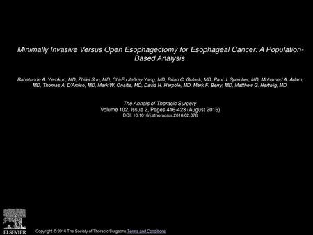 Minimally Invasive Versus Open Esophagectomy for Esophageal Cancer: A Population- Based Analysis  Babatunde A. Yerokun, MD, Zhifei Sun, MD, Chi-Fu Jeffrey.