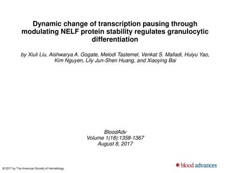 Dynamic change of transcription pausing through modulating NELF protein stability regulates granulocytic differentiation by Xiuli Liu, Aishwarya A. Gogate,