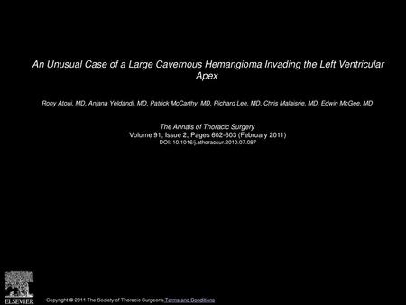 An Unusual Case of a Large Cavernous Hemangioma Invading the Left Ventricular Apex  Rony Atoui, MD, Anjana Yeldandi, MD, Patrick McCarthy, MD, Richard.