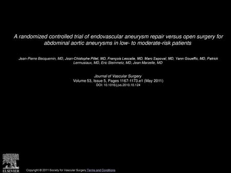 A randomized controlled trial of endovascular aneurysm repair versus open surgery for abdominal aortic aneurysms in low- to moderate-risk patients  Jean-Pierre.