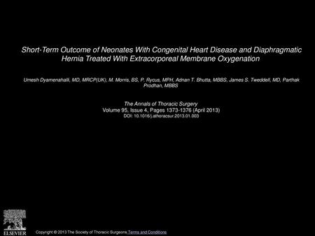 Short-Term Outcome of Neonates With Congenital Heart Disease and Diaphragmatic Hernia Treated With Extracorporeal Membrane Oxygenation  Umesh Dyamenahalli,
