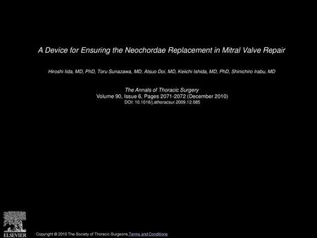 A Device for Ensuring the Neochordae Replacement in Mitral Valve Repair  Hiroshi Iida, MD, PhD, Toru Sunazawa, MD, Atsuo Doi, MD, Keiichi Ishida, MD, PhD,