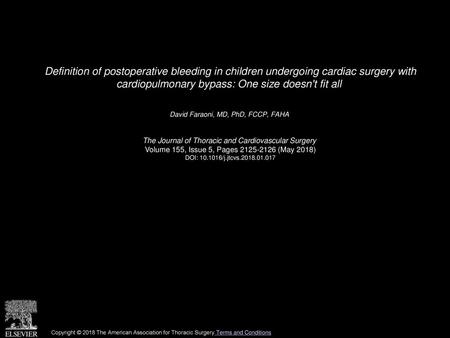 Definition of postoperative bleeding in children undergoing cardiac surgery with cardiopulmonary bypass: One size doesn't fit all  David Faraoni, MD,