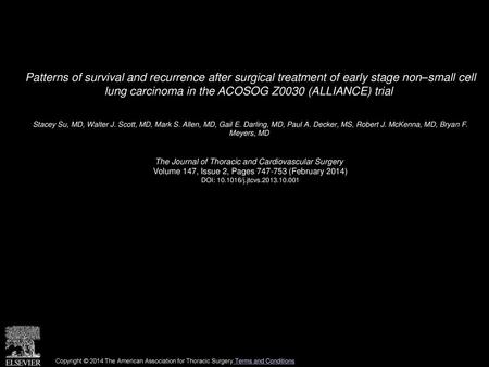 Patterns of survival and recurrence after surgical treatment of early stage non–small cell lung carcinoma in the ACOSOG Z0030 (ALLIANCE) trial  Stacey.