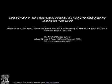 Delayed Repair of Acute Type A Aortic Dissection in a Patient with Gastrointestinal Bleeding and Pulse Deficit  Gabriele Di Luozzo, MD, Henry J. Tannous,