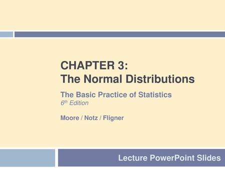 CHAPTER 3: The Normal Distributions