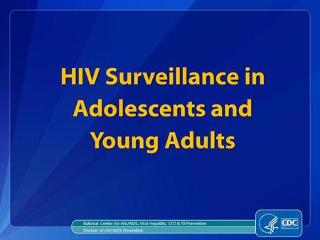 HIV Surveillance in Adolescents and Young Adults