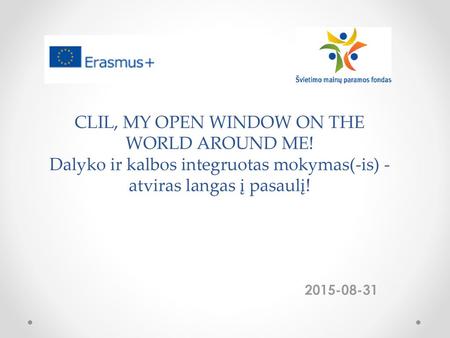 CLIL, MY OPEN WINDOW ON THE WORLD AROUND ME