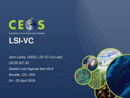 LSI-VC Jenn Lacey, USGS, LSI-VC Co-Lead CEOS SIT-33