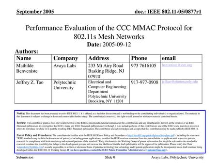 September 2005 Performance Evaluation of the CCC MMAC Protocol for 802.11s Mesh Networks Date: 2005-09-12 Authors: Notice: This document has been prepared.