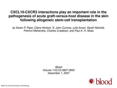 CXCL10-CXCR3 interactions play an important role in the pathogenesis of acute graft-versus-host disease in the skin following allogeneic stem-cell transplantation.