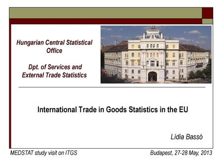 International Trade in Goods Statistics in the EU Lídia Bassó
