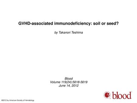 GVHD-associated immunodeficiency: soil or seed?