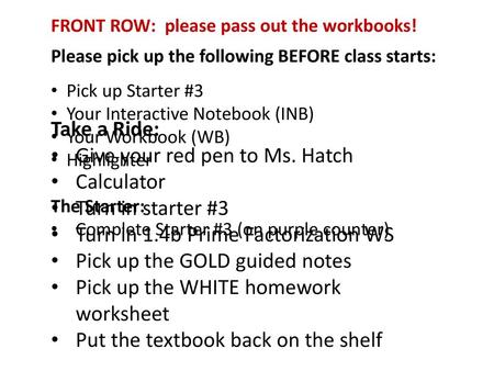 Give your red pen to Ms. Hatch Calculator Turn in starter #3