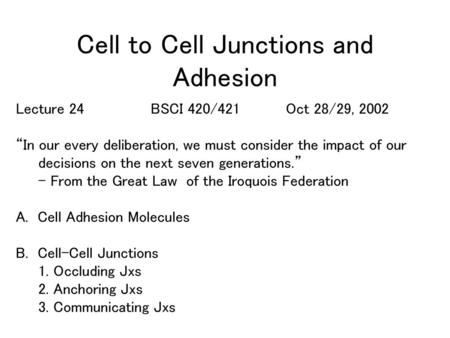 Cell to Cell Junctions and Adhesion