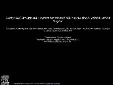 Cumulative Corticosteroid Exposure and Infection Risk After Complex Pediatric Cardiac Surgery  Christopher W. Mastropietro, MD, Renee Barrett, MD, Maria.