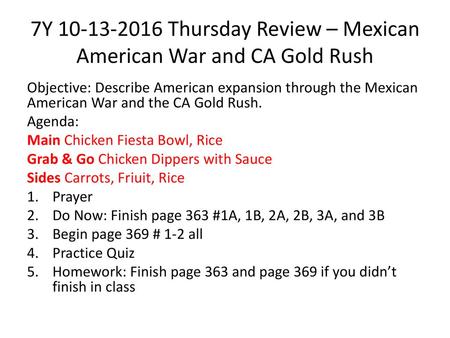 7Y Thursday Review – Mexican American War and CA Gold Rush