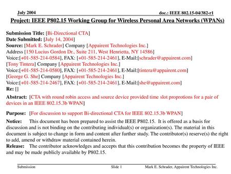 July 2004 Project: IEEE P802.15 Working Group for Wireless Personal Area Networks (WPANs) Submission Title: [Bi-Directional CTA] Date Submitted: [July.