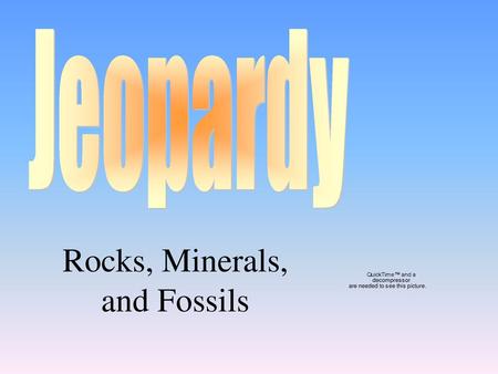 Rocks, Minerals, and Fossils