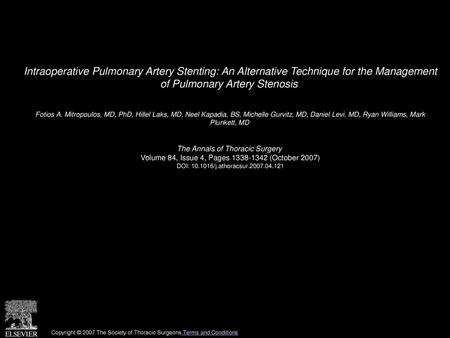 Intraoperative Pulmonary Artery Stenting: An Alternative Technique for the Management of Pulmonary Artery Stenosis  Fotios A. Mitropoulos, MD, PhD, Hillel.