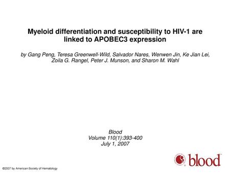 Myeloid differentiation and susceptibility to HIV-1 are linked to APOBEC3 expression by Gang Peng, Teresa Greenwell-Wild, Salvador Nares, Wenwen Jin, Ke.