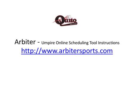 Arbiter - Umpire Online Scheduling Tool Instructions