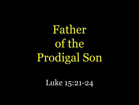 Father of the Prodigal Son