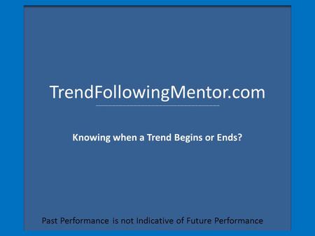 Past Performance is not Indicative of Future Performance