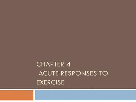 Chapter 4 Acute responses to exercise