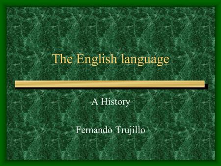 A History Fernando Trujillo