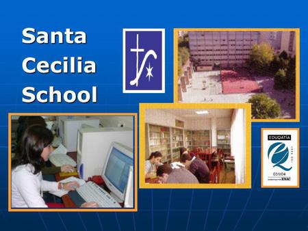 SantaCeciliaSchool. WHO ARE WE?  Our school (situated in the heart of Cáceres) has a long- lived educational tradition (since 1890)  It belongs to the.