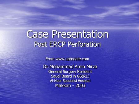 Case Presentation Post ERCP Perforation From