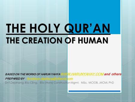 THE CREATION OF HUMAN THE HOLY QUR’AN THE CREATION OF HUMAN BASED ON THE WORKS OF HARUN YAHYA WWW.HARUNYAHAY.COM and others WWW.HARUNYAHAY.COM PREPARED.
