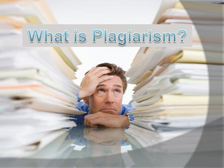 What is Plagiarism?.