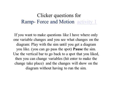Clicker questions for Ramp- Force and Motion activity 1